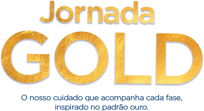 Jornada Gold — O nosso cuidado que acompanha cada fase, inspirado no padrão ouro.